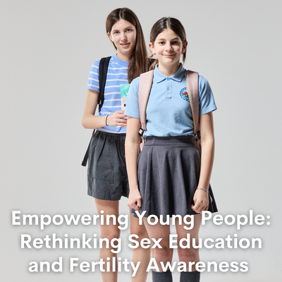 Empowering Young People: Rethinking Sex Education and Fertility Awareness